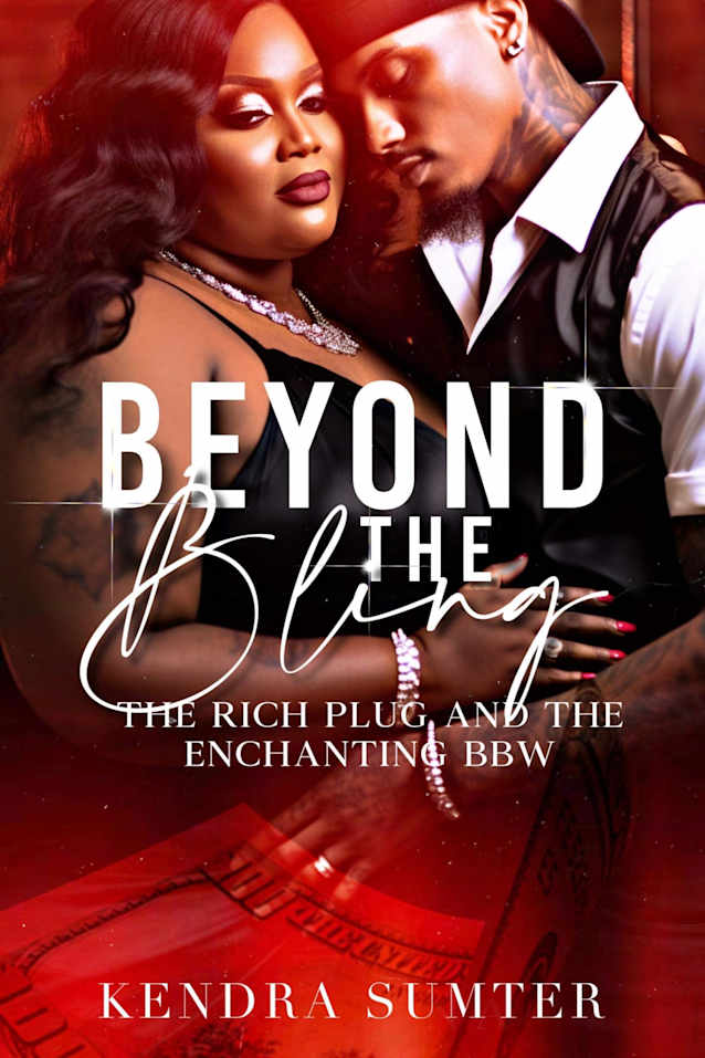 Beyond The Bling: The Enchanting BBW and The Rich Plug