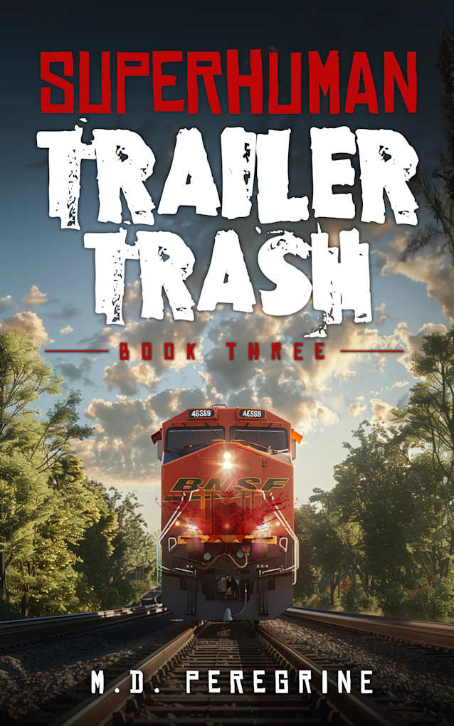 Superhuman Trailer Trash - Book Three -