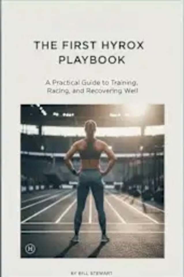 The First HYROX Playbook: A Practical Guide to Running, Training, and Recovering Well