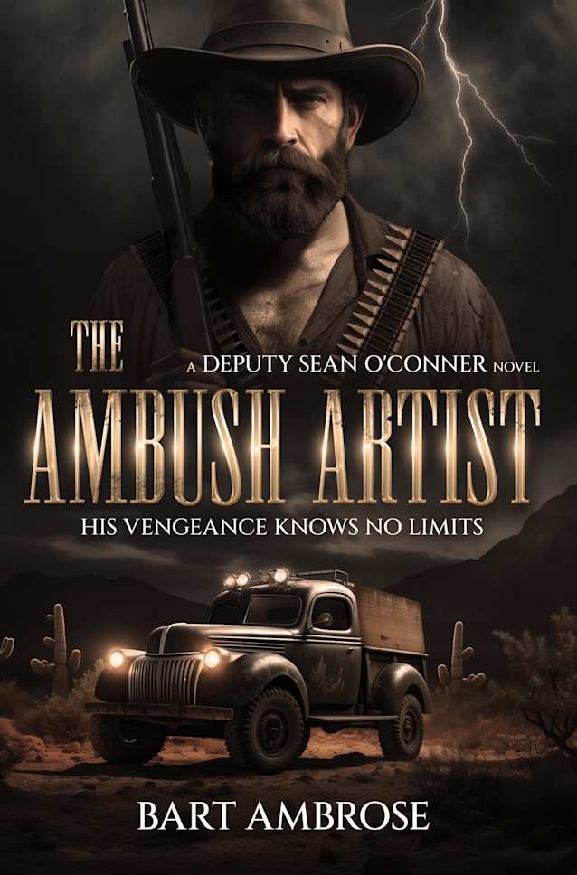 THE AMBUSH ARTIST: HIS VENGEANCE KNOWS NO LIMITS (THE DEPUTY SEAN O’CONNER SERIES)