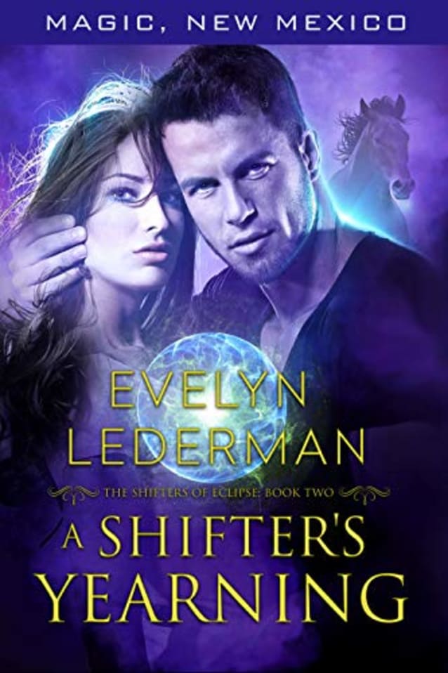 A Shifter’s Yearning: The Shifters of Eclipse: Book #2 (Magic, New Mexico 49)