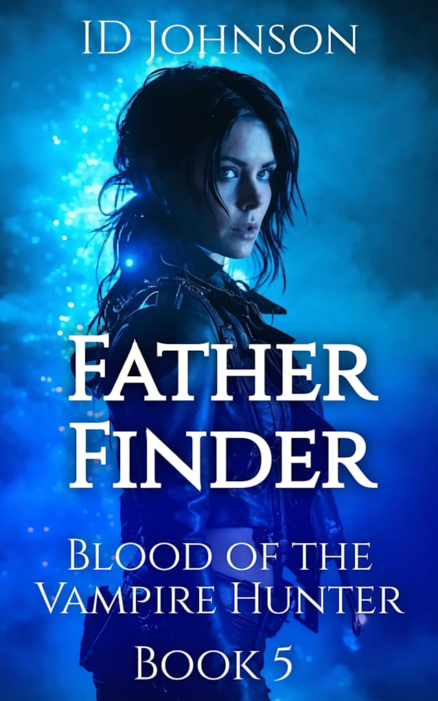 Father Finder: Blood of the Vampire Hunter Book 5
