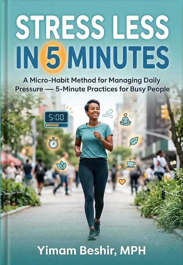 Stress Less in 5 Minutes: A Micro-Habit Method for Managing Daily Pressure — 5-Minute Practices for Busy People (Mind & Space Transformation Series Book 1)