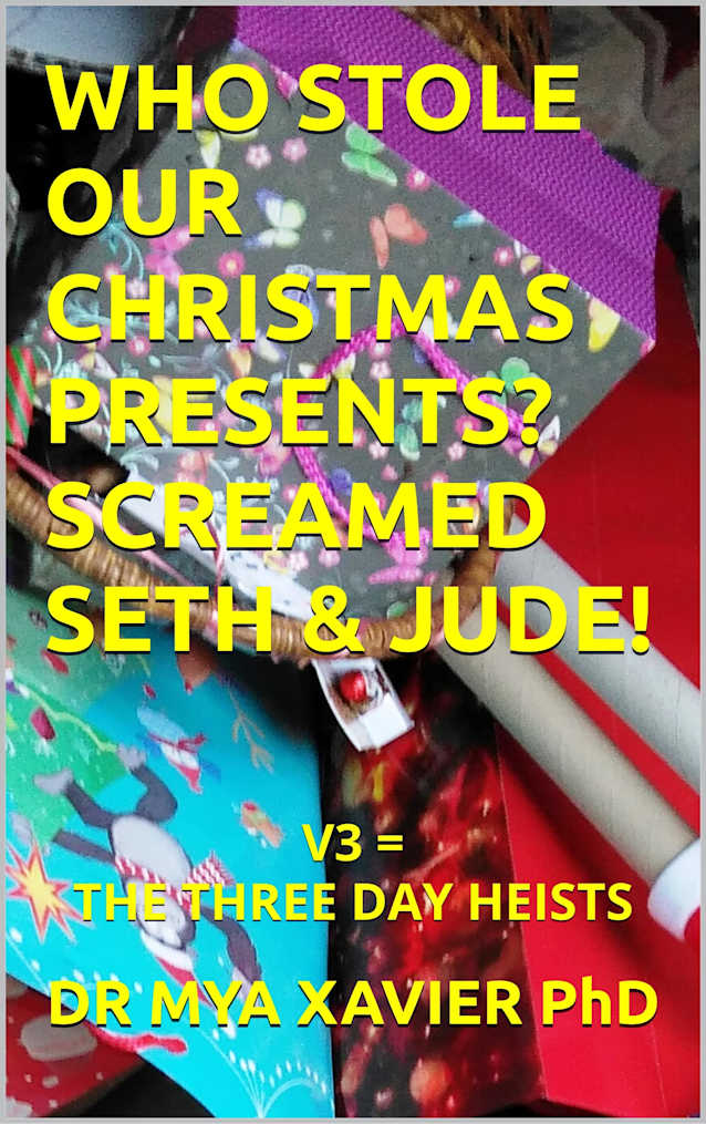 WHO STOLE OUR CHRISTMAS PRESENTS? SCREAMED SETH & JUDE!: V3 = THE THREE DAY HEISTS