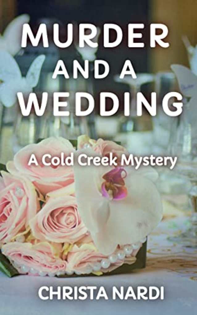 Murder and a Wedding (Cold Creek Mysteries Book 5)