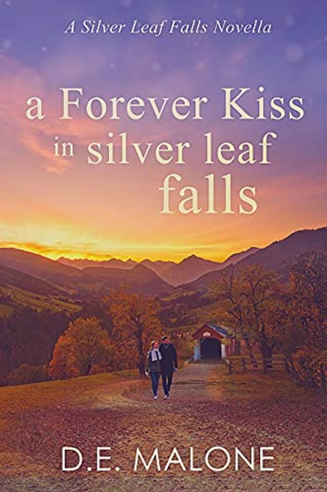 A Forever Kiss in Silver Leaf Falls: A Clean, Small Town Romance (A Silver Leaf Falls Novella Book 5)