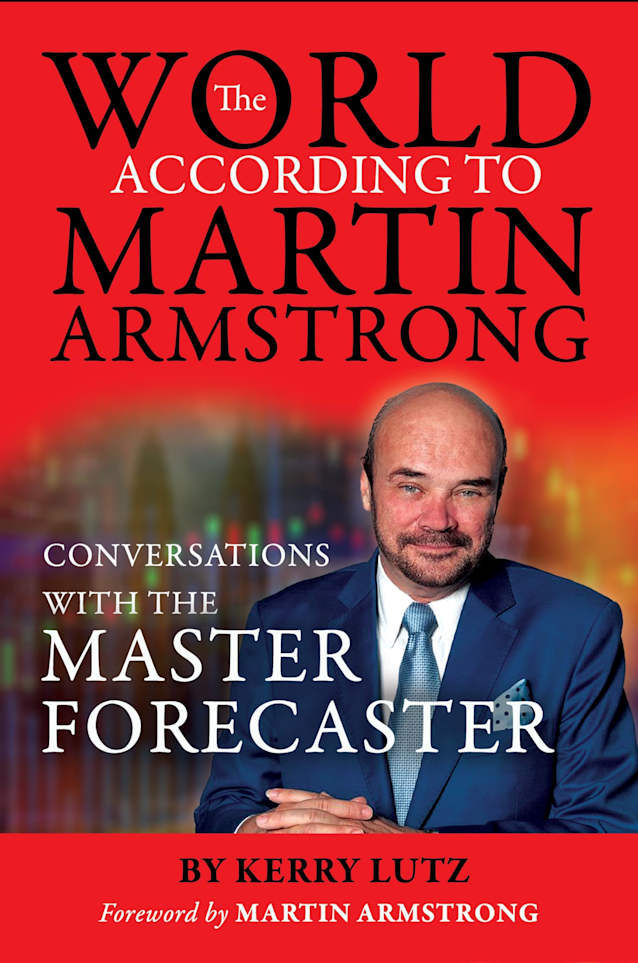 The World According to Martin Armstrong: Conversations with the Master Forecaster