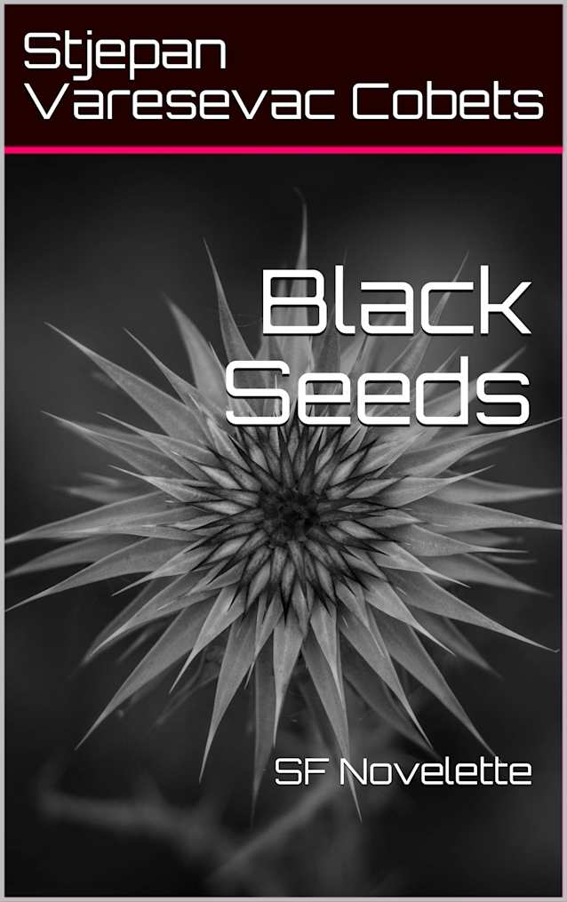 Black Seeds: A Military Sci-Fi Novelette