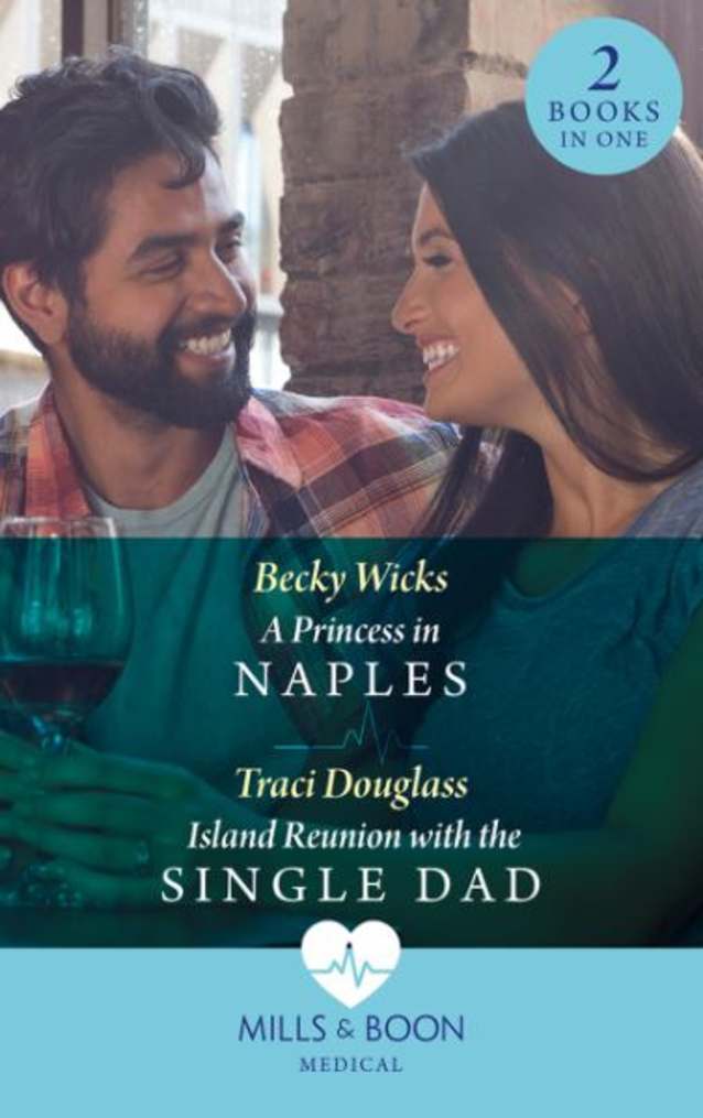 A Princess in Naples / Island Reunion with the Single Dad
