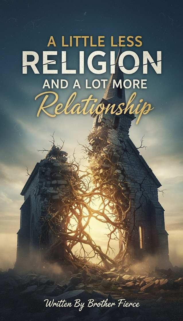 A Little Less Religion And A Lot More Relationship