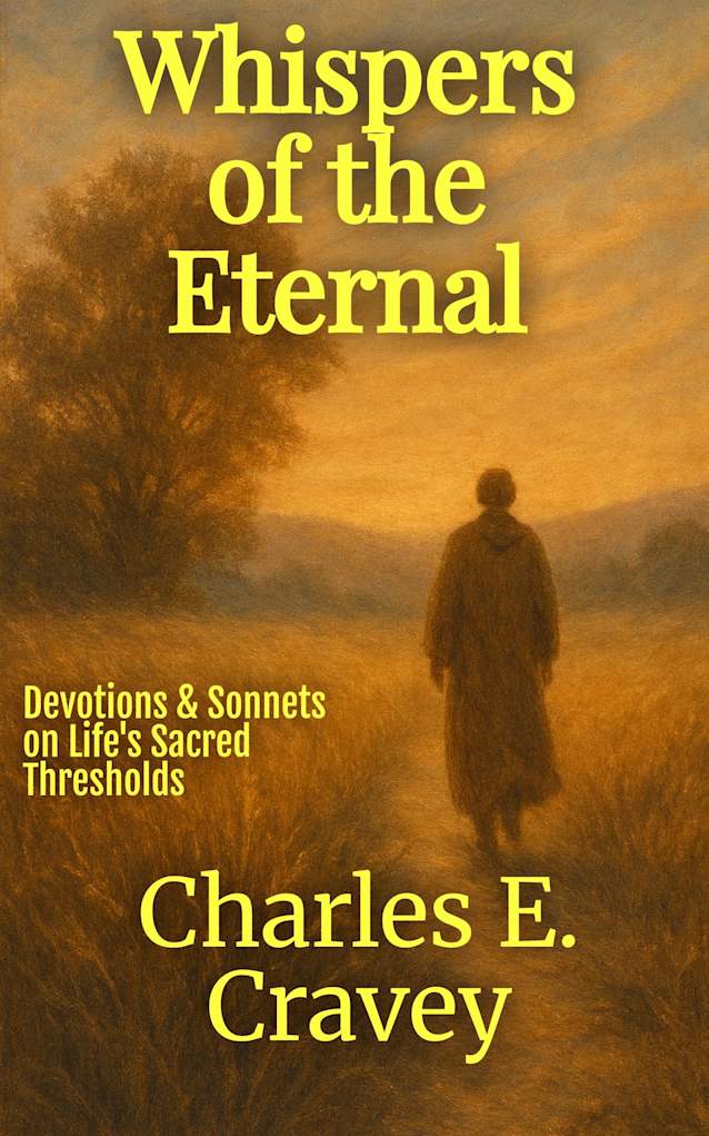 Whispers of the Eternal: Devotions and Sonnets on Life’s Sacred Thresholds