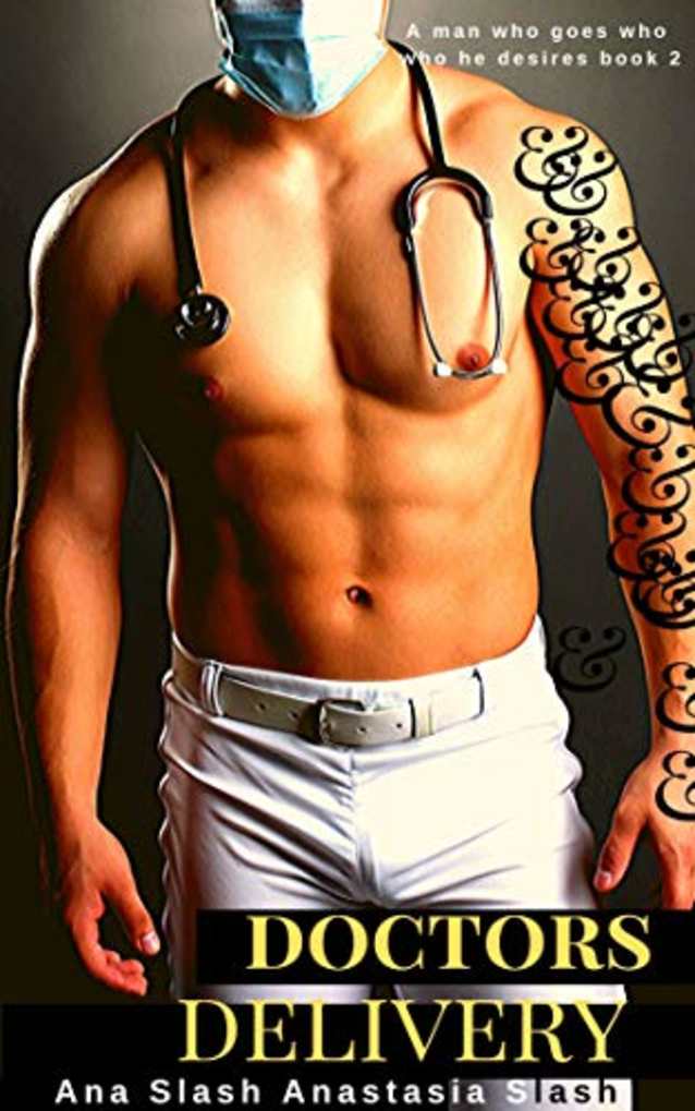 Doctor’s Delivery (A MAN WHO GOES FOR WHO HE DESIRES Book 2)
