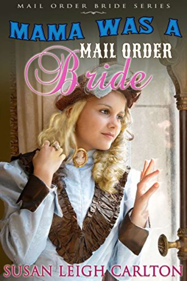 Mama Was A Mail Order Bride (Mail Order Brides Book 15)