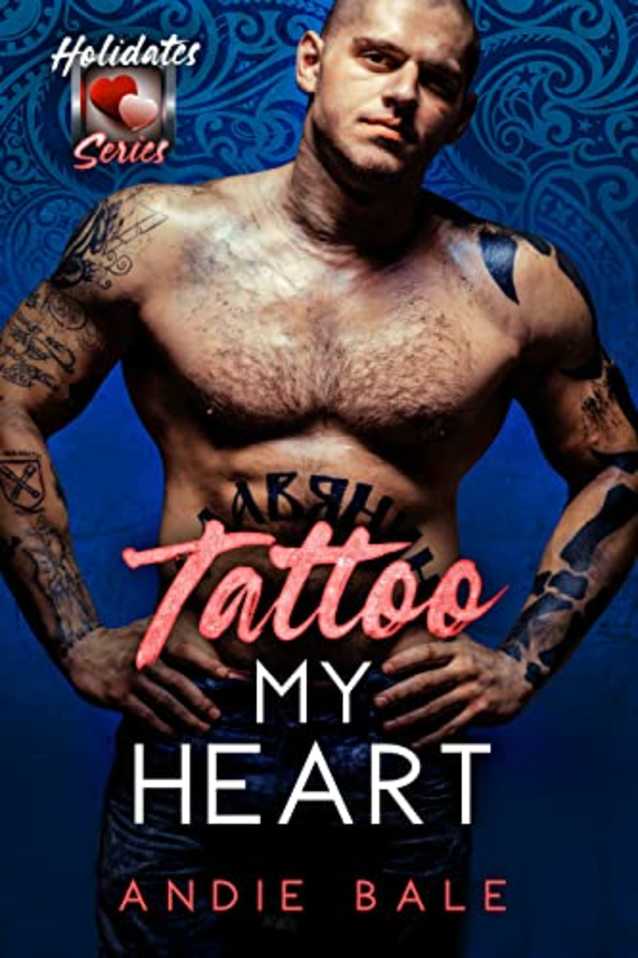 Tattoo My Heart: The Holidates Series, Book 20