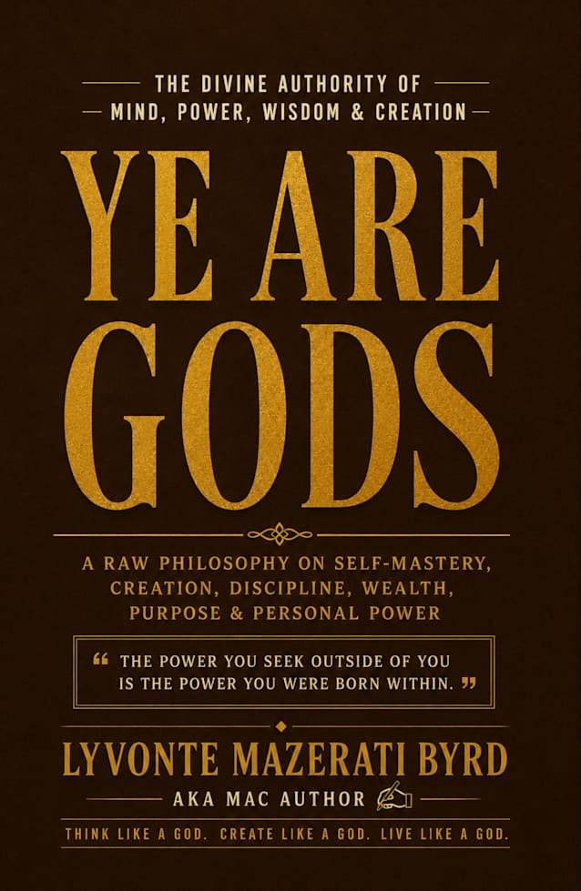 Ye Are Gods: The Divine Authority of Mind, Power, Wisdom & Creation