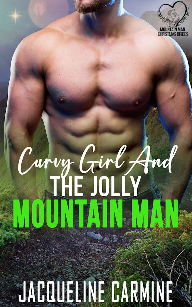 Curvy Girl and the Jolly Mountain Man: Mountain Man Brides For Christmas
