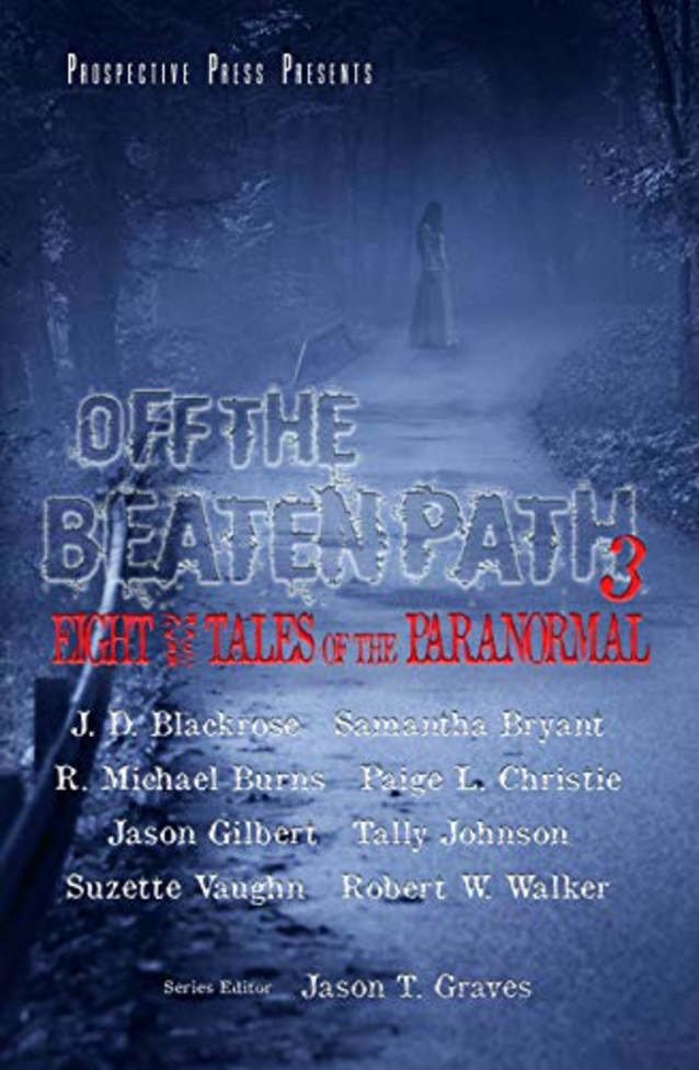 Off the Beaten Path 3: Eight More Tales of the Paranormal