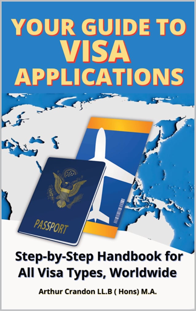 Your Guide Visa to Applications: Step-by-Step Handbook for All Visa Types, Worldwide