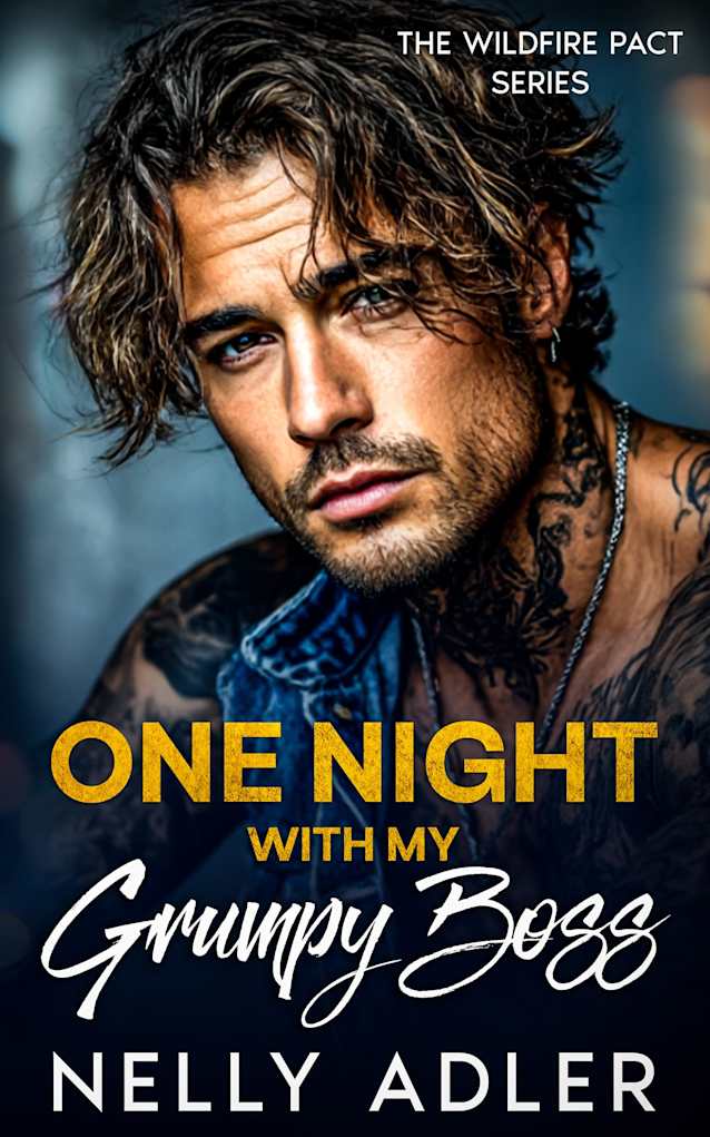 One Night With My Grumpy Boss: A Small town Single Dad Romance (The Wildfire Pact Series)