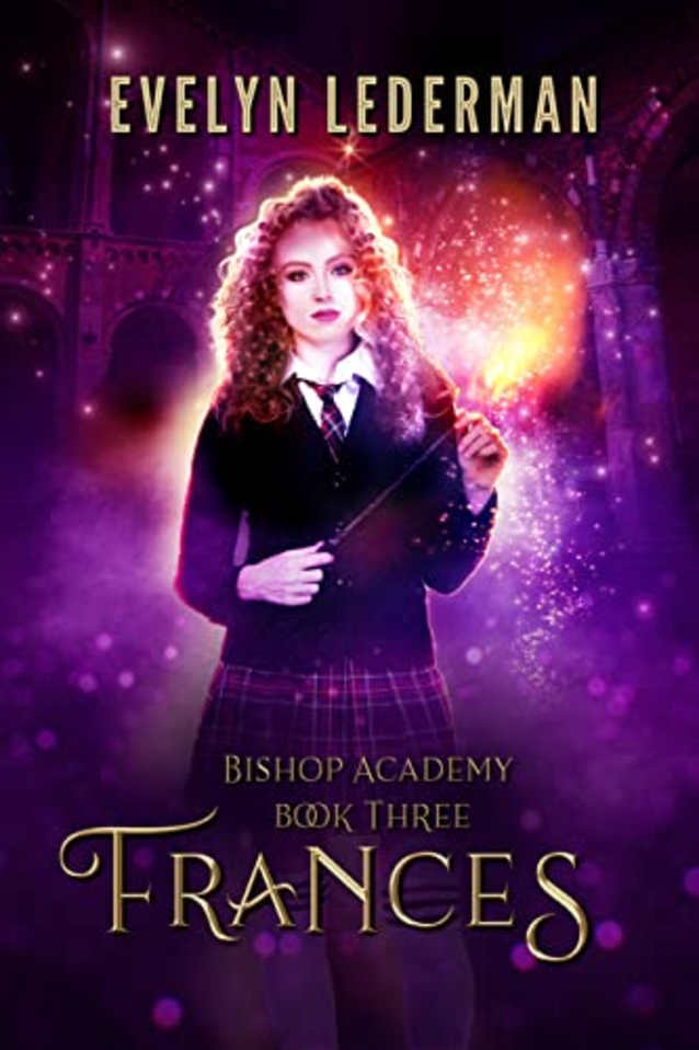Frances: A Witch Academy Adventure (Bishop Academy Book 3)