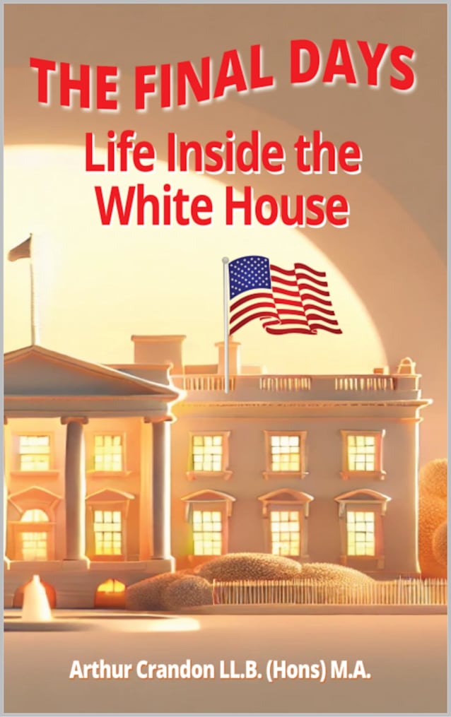 The Final Days : Life Inside the White House