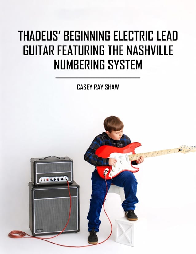 Thadeus’ Beginning Electric Lead Guitar featuring the Nashville Numbering System