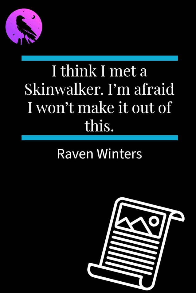 I think I met a Skinwalker. I’m afraid I won’t make it out of this. : A Short Story (The Undocumented Files)
