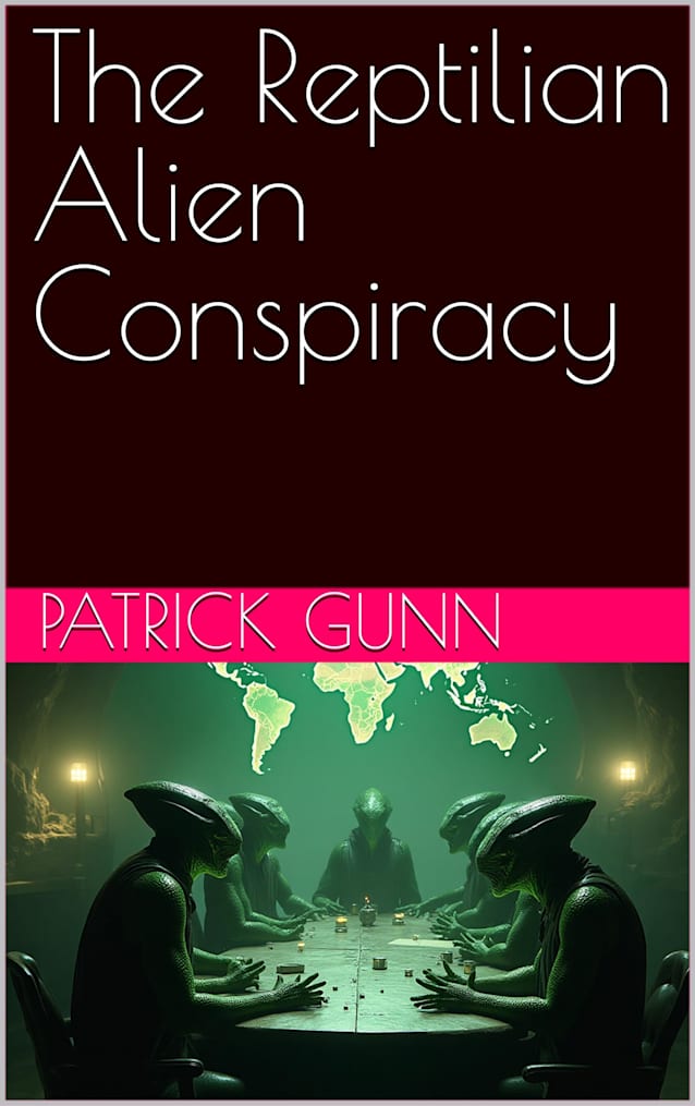 The Reptilian Alien Conspiracy: Unveiling The Secrets Of Shape-Shifting Beings, Government Cover-Ups, & Ancient Myths In The Reptilian Alien Conspiracy