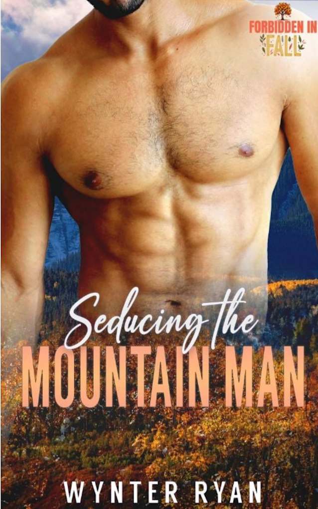 Seducing the Mountain Man: Forbidden in Fall Mountain Man