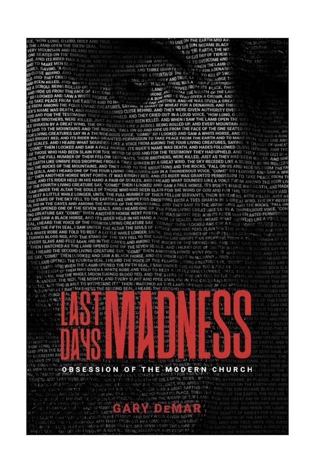 Last Days Madness: Obsession of the Modern Church (Gary DeMar Bible Prophecy Trilogy (+1) Book 3)