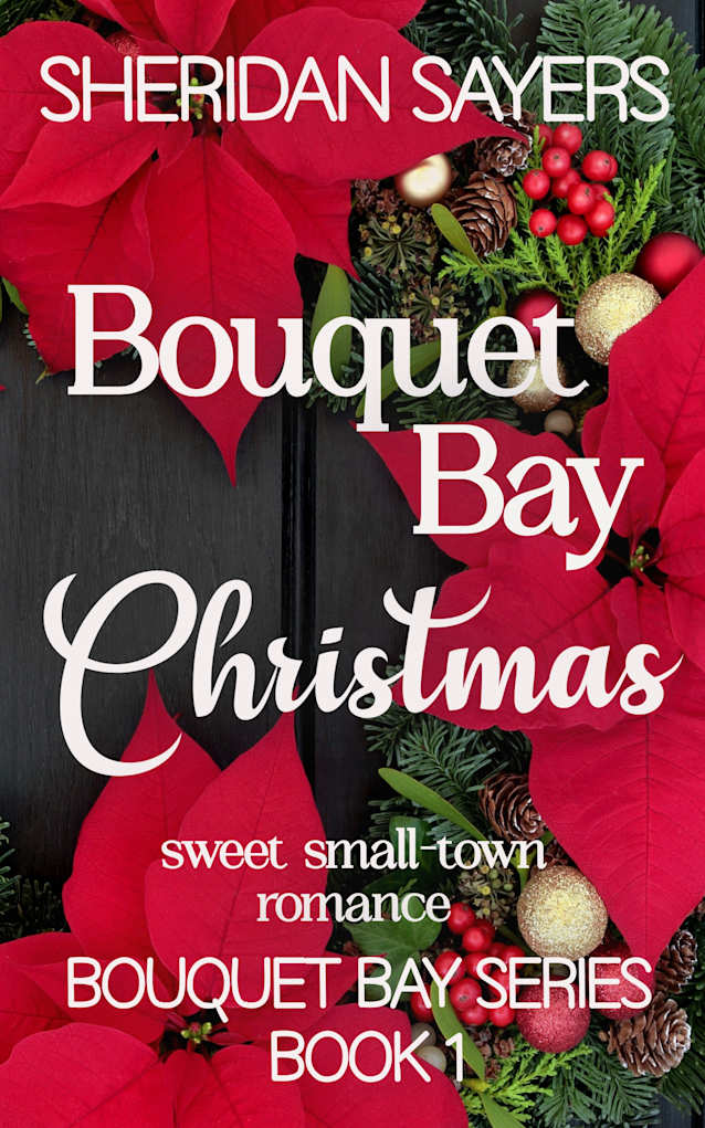 Bouquet Bay Christmas: sweet small-town romance (Bouquet Bay Series Book 1)
