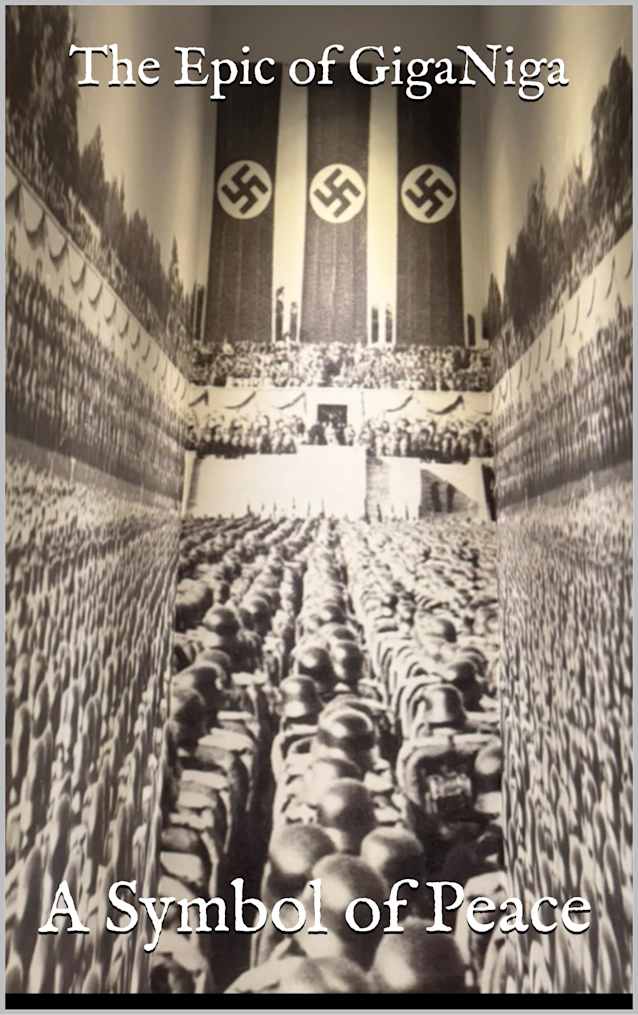 The Epic of GigaNiga: The Symbol of Peace