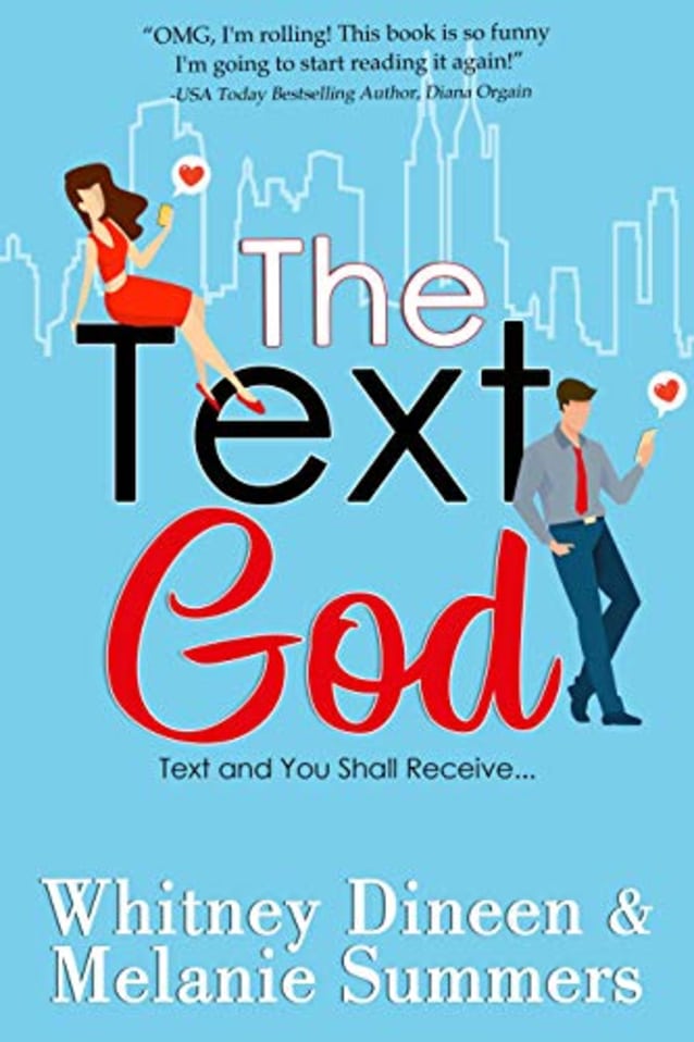 The Text God: Text and You Shall Receive ... (An Accidentally in Love Story Book 2)