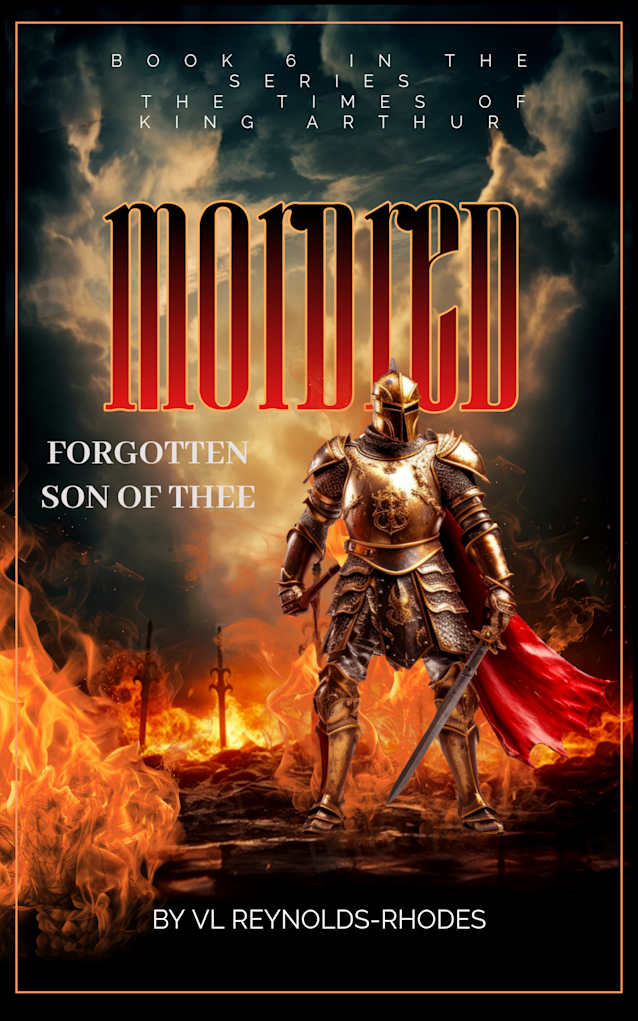 MORDRED FORGOTTEN SON OF THEE: BOOK 4 IN THE SERIES ‘THE TIMES OF KING ARTHUR’