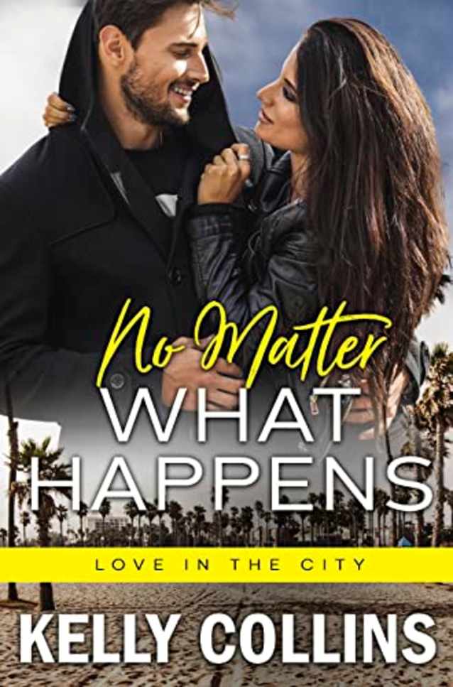 No Matter What Happens: Love in the City