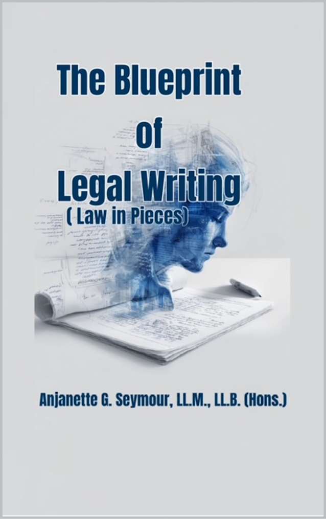 The Blueprint of Legal Writing : (Law in Piecres) (Law in Pieces: Quick Study Snippet Book 12)