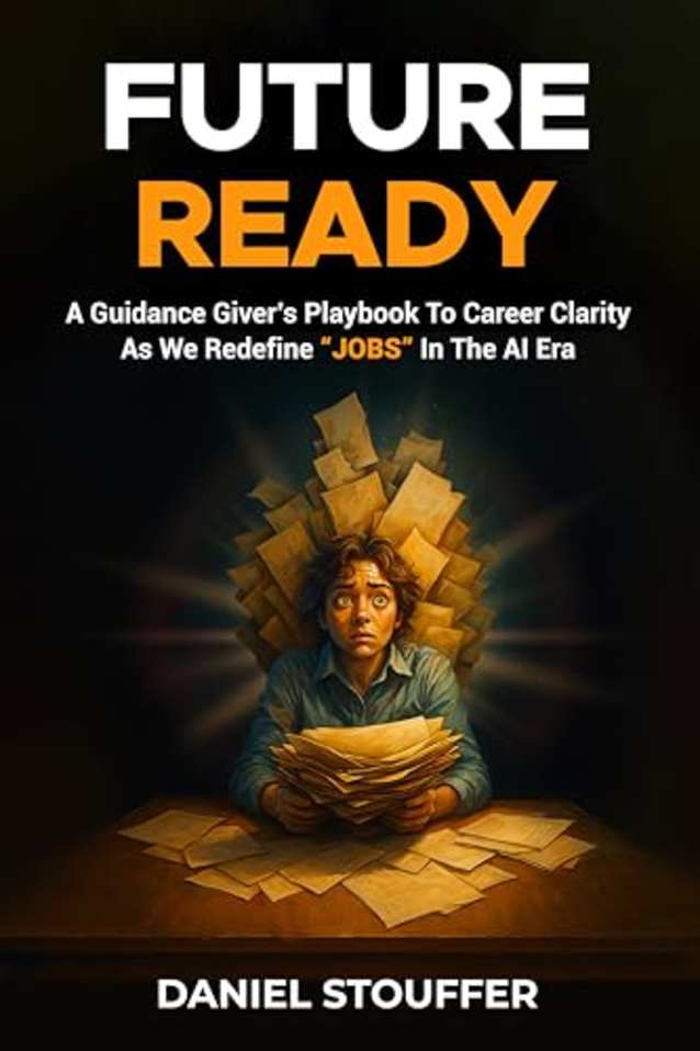 FUTURE READY: A Guidance Giver’s Playbook To Career Clarity As We Redefine “JOBS” In The AI Era (Future of Human - AI Hybrid Workplaces Book Series 1)