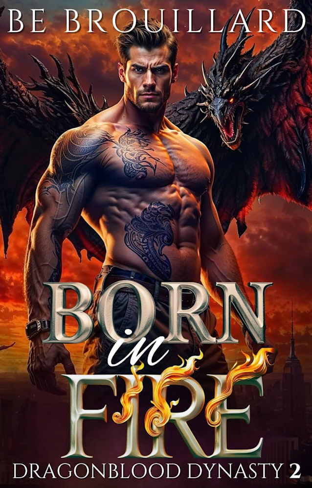 Born in Fire: A Dragon Shifter Paranormal Romance (Dragonblood Dynasty Book 2)