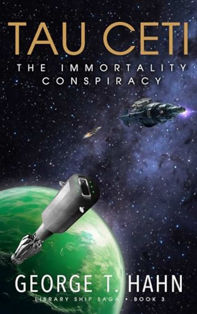 Tau Ceti: The Immortality Conspiracy (Library Ship Saga Book 3)