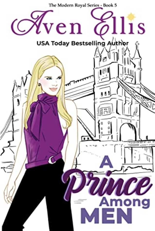 A Prince Among Men: A Royal Romance (Modern Royals Series Book 5)