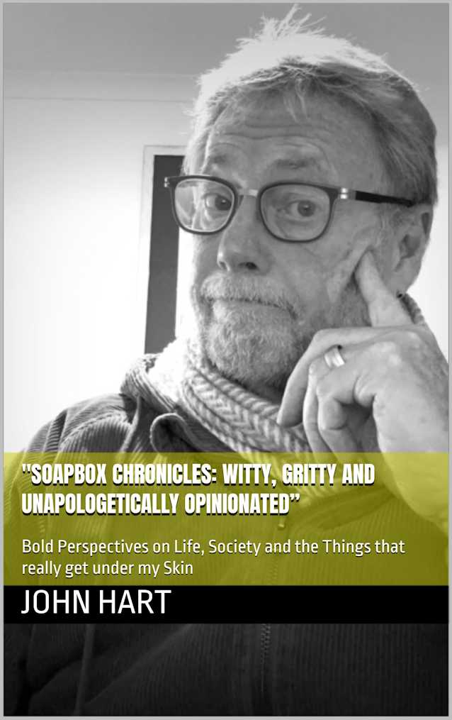 “Soapbox Chronicles: Witty, Gritty and Unapologetically Opinionated”: Bold Perspectives on Life, Society and the Things that really get under my Skin
