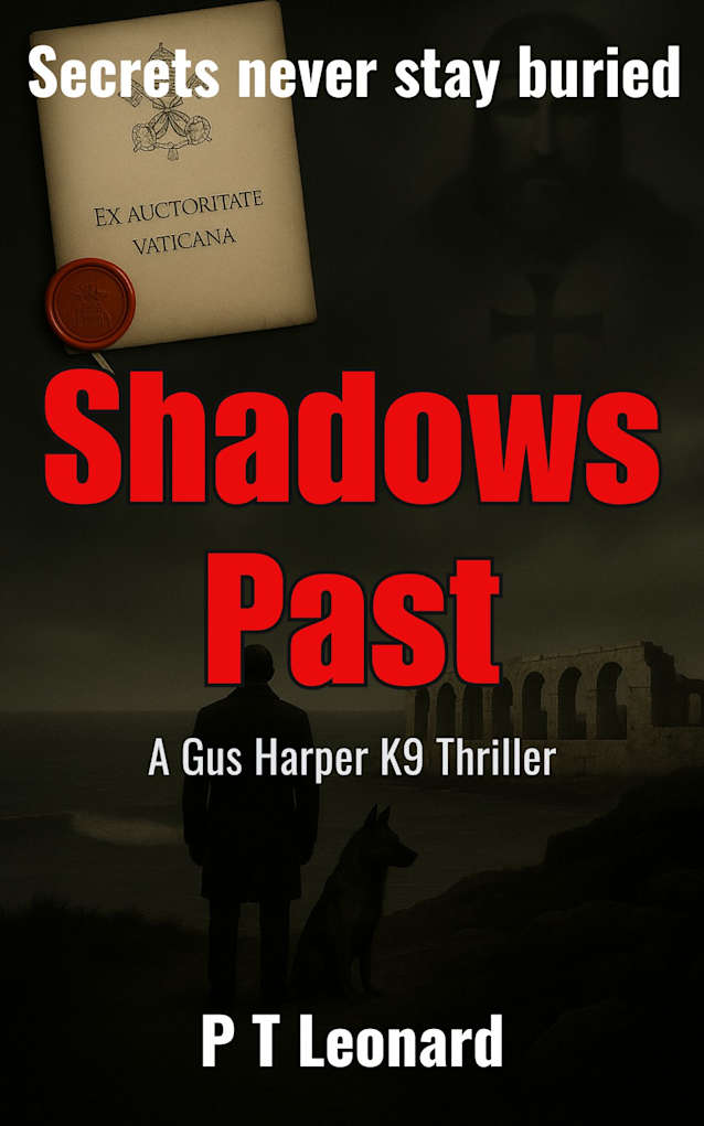 Shadows Past: An Action Thriller (The Gus Harper K9 Thrillers Book 2)