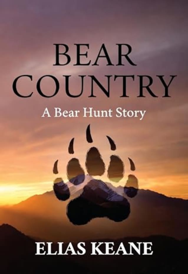 Bear Country: A Bear Hunt Story (Bear Hunt Stories Book 3)