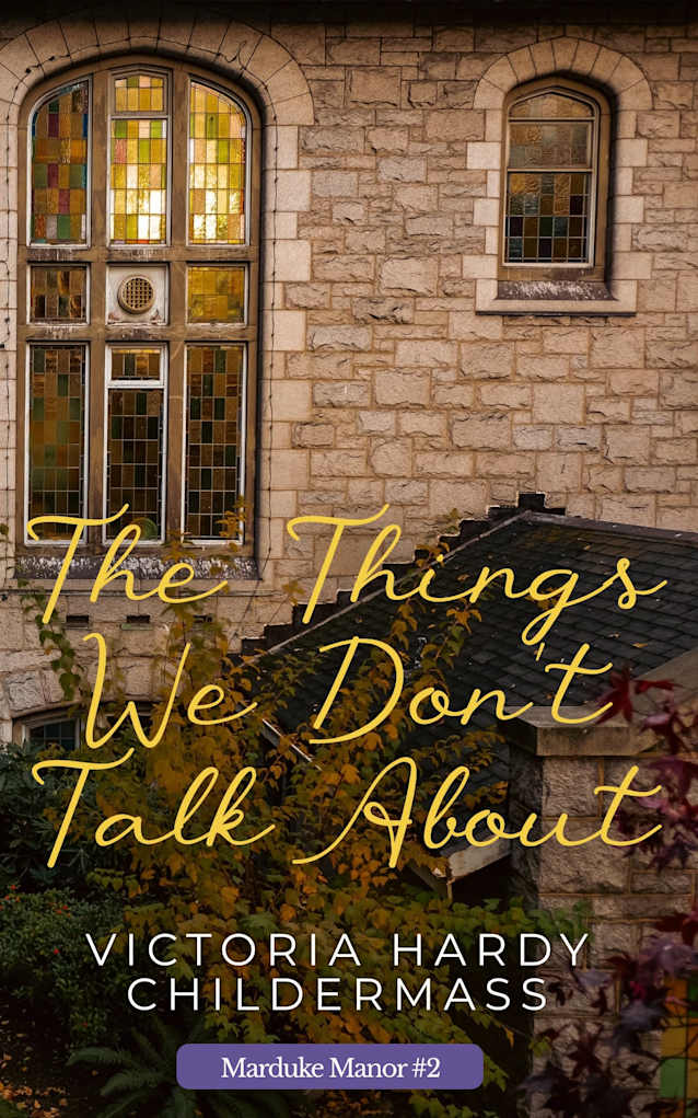 The Things We Don’t Talk About (Marduke Manor Book 2)
