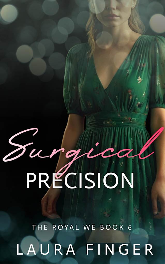 Surgical Precision: Book 6 of The Royal We: A Steamy Instalove Medical Workplace Romance