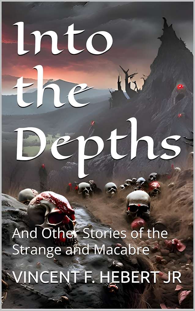 Into the Depths : And Other Stories of the Strange and Macabre