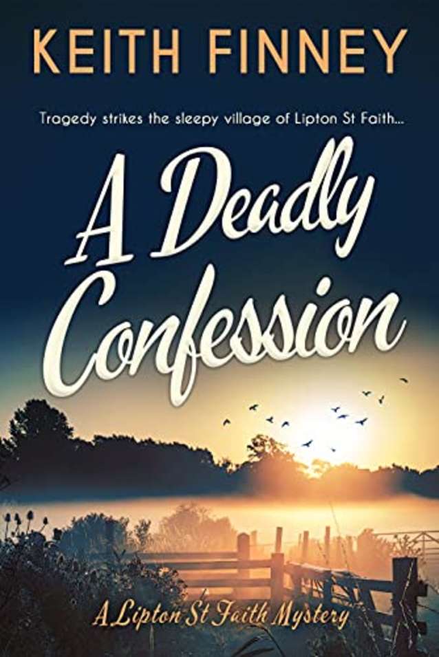 A Deadly Confession: Lipton St Faith Mystery - Book 3