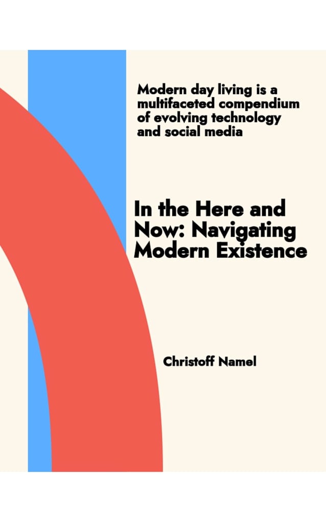 In the Here and Now: Navigating Modern Existence