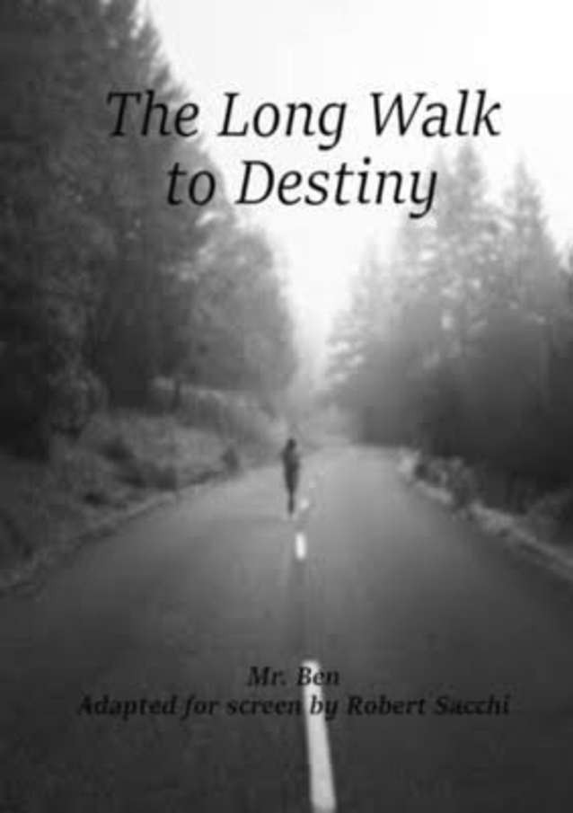 The Long Walk To Destiny (A screenplay)