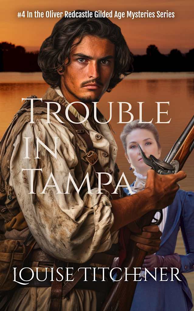 Trouble in Tampa: An Oliver Redcastle Gilded Age Mystery (Redcastle Mysteries Book 4)